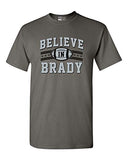 Believe in Brady Football Sports Fan Wear DT Adult T-Shirt Tee (Small, Charcoal)