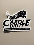 Tiger King Sticker - Joe Exotic Sticker - Tiger King - Carole Baskin - Carole Baskin