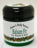 BALSAM FIR BODY BUTTER Paine's hands & body 4 oz with sweet almond oil & shea butter