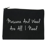 Mascara And Weed All I Need Cosmetic Makeup Bag