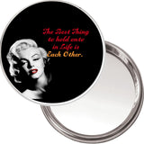 Yummy Grandmummy Makeup Button Mirror With Marilyn Monroe Image"The Best Thing To Hold Onto In Life Is Each Other"