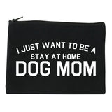 Stay At Home Dog Mom Cosmetic Makeup Bag