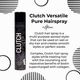 Clutch Versatile Pure Hairspray - BioGen Complex Contains Biotin and Collagen For Short, Medium, and Long Hairstyles 11.50oz